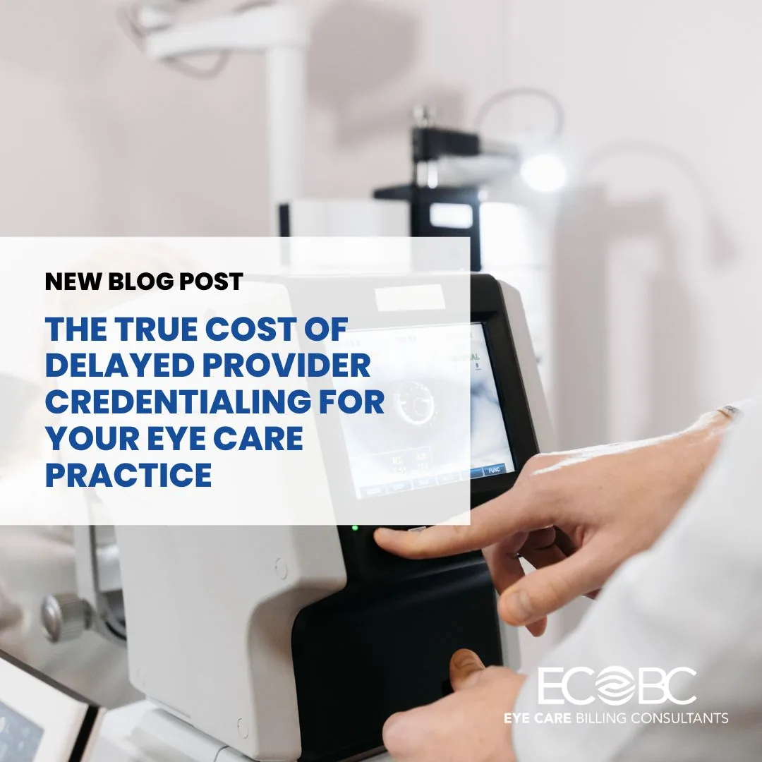 Cost of Delayed Credentialing in Eye Care Practices